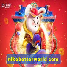 nikebetterworld com